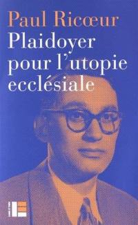 Plaidoyer pour l'utopie ecclésiale : conférence de Paul Ricoeur (1967)