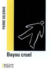 Bayou cruel