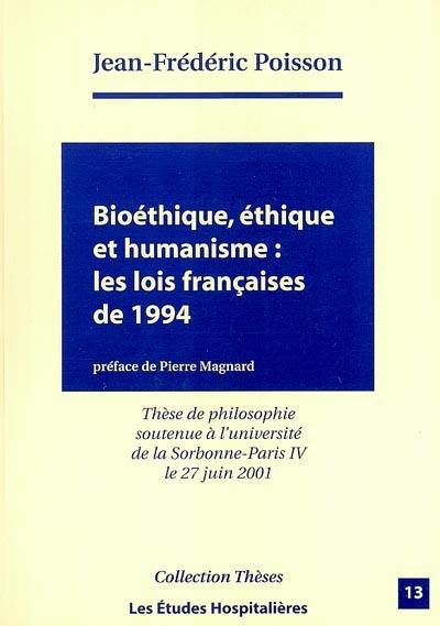 Bioéthique, éthique et humanisme : les lois françaises de 1994