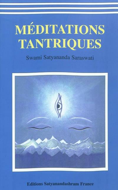 Méditations tantriques : avec des transcriptions de séances