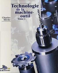 Technologie de la machine-outil. Vol. 1