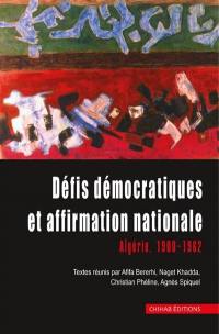 Défis démocratiques et affirmation nationale : Algérie, 1900-1962
