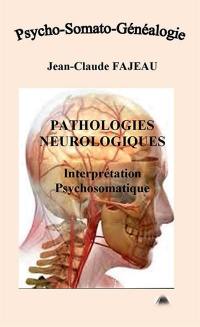 Pathologies neurologiques : interprétation psychosomatique
