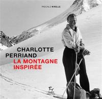 Charlotte Perriand : la montagne inspirée
