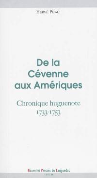 De la Cévenne aux Amériques : chronique huguenote, 1733-1753