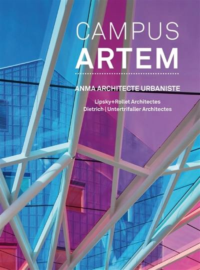 Campus Artem : ANMA architecte urbaniste : Lipsky + Rollet Architectes, Dietrich-Untertrifaller Architectes