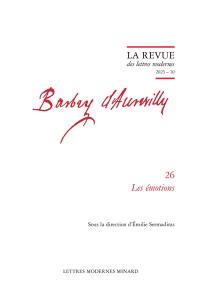 Barbey d'Aurevilly. Vol. 26. Les émotions