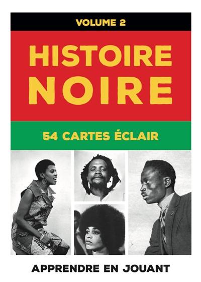 Histoire noire : 54 cartes éclair. Vol. 2