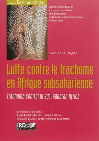 Lutte contre le trachome en Afrique subsaharienne. Trachoma control in Sub-Saharan Africa