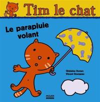 Tim le chat. Vol. 2003. Le parapluie volant