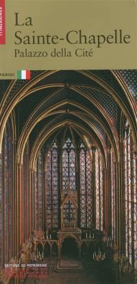 La Sainte-Chapelle : Palais de la Cité, Parigi