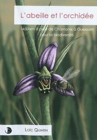 L'abeille et l'orchidée : 1.450 km à pied de Chamonix à Ouessant pour la biodiversité