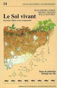 Le sol vivant : bases de pédologie, biologie des sols