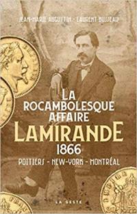 La rocambolesque affaire Lamirande : 1866 : Poitiers, New York, Montréal