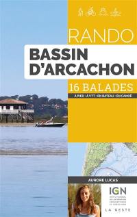 Rando bassin d'Arcachon : 16 balades : à pied, à VTT, en bateau, en canoë