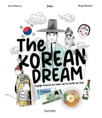 The Korean dream : voyage illustré au coeur de la Corée du Sud