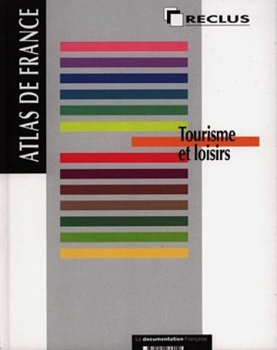 Atlas de France. Vol. 07. Tourisme et loisirs