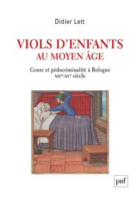 Viols d'enfants au Moyen Age : genre et pédocriminalité à Bologne, XIVe-XVe siècle