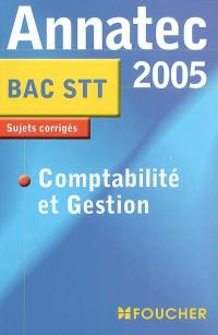 Comptabilité et gestion 2005, Bac STT : sujets corrigés