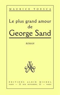 Le Plus grand amour de George Sand