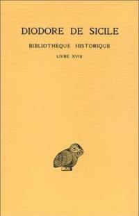 Bibliothèque historique. Vol. 13. Livre XVIII