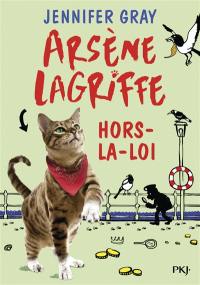 Arsène Lagriffe. Vol. 1. Hors-la-loi