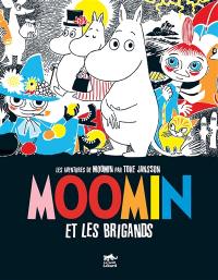 Les aventures de Moomin. Vol. 1. Moomin et les brigands