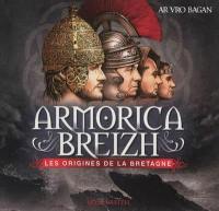 Armorica Breizh : les origines de la Bretagne