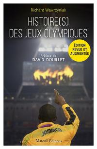 Histoire(s) des jeux Olympiques : 130 ans entre périls, gloires et universalité