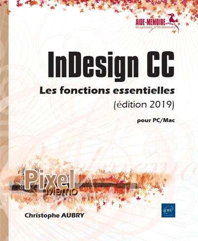 InDesign CC : les fonctions essentielles : pour PC-Mac