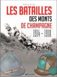 Les batailles des monts de Champagne : 1914-1918