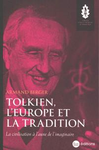 Tolkien, l'Europe et la tradition : la civilisation à l'aune de l'imaginaire