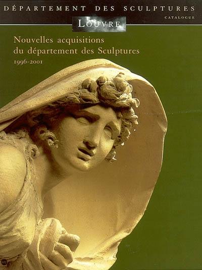 Nouvelles acquisitions du département des sculptures : 1996-2001 : catalogue