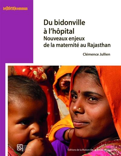 Du bidonville à l'hôpital : nouveaux enjeux de la maternité au Rajasthan