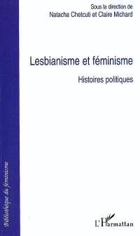 Lesbianisme et féminisme : histoires politiques
