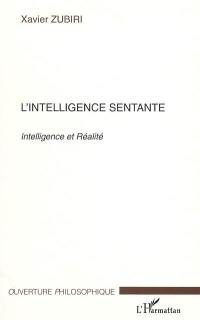 L'intelligence sentante : intelligence et réalité