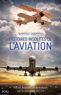 Histoires insolites de l'aviation