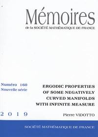 Mémoires de la Société mathématique de France, n° 160. Ergodic properties of some negatively curved manifolds with infinite measure