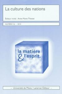 Matière & l'esprit (La), n° 16. La culture des nations