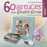 60 astuces pour Studio-Scrap : au travers de 15 projets inédits