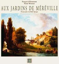 Aux jardins de Méréville : une promenade aux jardins de Méréville sous la IIIe République, 1895-1905