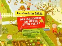 Le calendrier 2011 des jardiniers en herbe et en ville