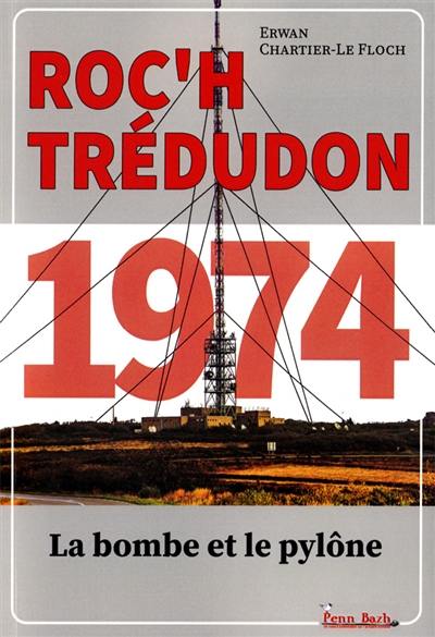 Roc'h Trédudon 1974 : la bombe et le pylône
