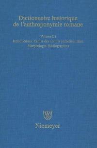 Dictionnaire historique de l'anthroponymie romane : Patronymica romanica (PatRom). Vol. 1-1. Introductions, cahier des normes rédactionnelles, morphologie, bibliographies