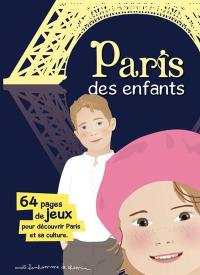 Paris des enfants : 64 pages de jeux pour découvrir Paris et sa culture