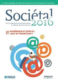 Sociétal, n° 2016. Numérique et emploi : lost in transition ?