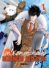Ron Kamonohashi : deranged detective. Vol. 1
