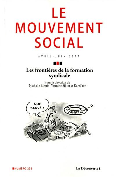 Mouvement social (Le), n° 235. Les frontières de la formation syndicale