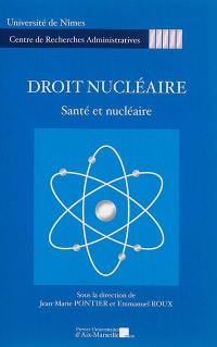 Droit nucléaire : santé et nucléaire : journée d'étude du 28 octobre 2014
