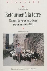 Retourner à la terre : l'utopie néo-rurale en Ardèche depuis les années 1960
